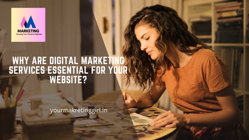 Why Digital Marketing Services Are Essential for Your Website